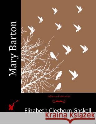 Mary Barton Elizabeth Cleghorn Gaskell 9781512299502 Createspace - książka