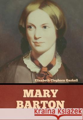 Mary Barton Elizabeth Cleghorn Gaskell 9781636374505 Bibliotech Press - książka