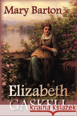 Mary Barton Elizabeth Cleghorn Gaskell 9781934648506 Norilana Books - książka
