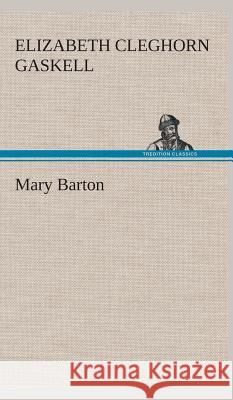 Mary Barton Elizabeth Cleghorn Gaskell 9783849524173 Tredition Classics - książka