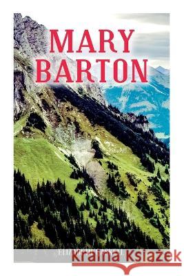 Mary Barton: A Tale of Manchester Life, With Author's Biography Gaskell, Elizabeth Cleghorn 9788027344178 E-Artnow - książka