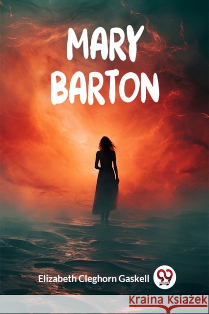 Mary Barton (Edition2024) Elizabeth Cleghorn Gaskell 9789363057272 Double 9 Books - książka