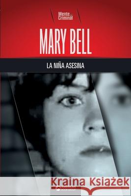 Mary Bell, la niña asesina Mente Criminal 9781681659046 American Book Group - książka