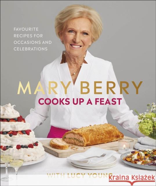 Mary Berry Cooks Up A Feast: Favourite Recipes for Occasions and Celebrations Lucy Young Mary Berry  9780241393529 Dorling Kindersley Ltd - książka