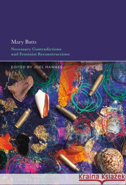 Mary Butts: Necessary Contradictions and Feminist Reconstructions Joel Hawkes 9781501380716 Bloomsbury Academic - książka