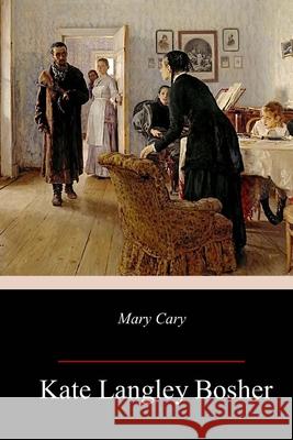 Mary Cary Kate Langley Bosher 9781717462350 Createspace Independent Publishing Platform - książka