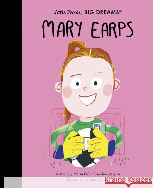 Mary Earps Maria Isabel Sanchez Vegara 9781836006572 Quarto Publishing PLC - książka