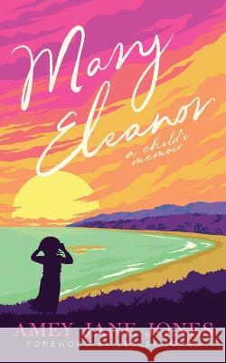 Mary Eleanor: A child's memoir Lesley Jones Amey Jane Jones  9781739597900 Cuckoo - książka