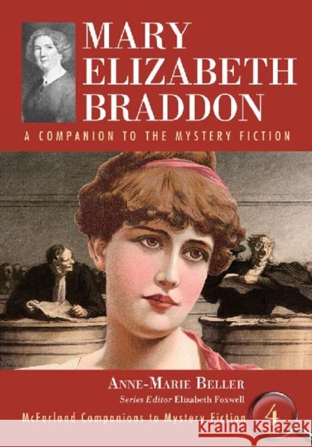Mary Elizabeth Braddon: A Companion to the Mystery Fiction Beller, Anne-Marie 9780786436675 McFarland & Co  Inc - książka