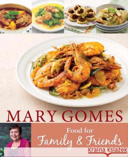 Mary Gomes: Food for Family & Friends Gomes, Mary 9789814751117 Marshall Cavendish c/o Times E - książka