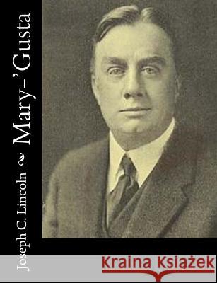 Mary-'Gusta Joseph C. Lincoln 9781515206088 Createspace - książka