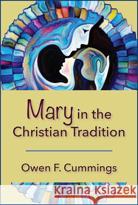 Mary in the Christian Tradition Owen F. Cummings 9780809155897 Paulist Press - książka