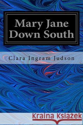 Mary Jane Down South Clara Ingram Judson 9781546538363 Createspace Independent Publishing Platform - książka