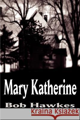 Mary Katherine Bob Hawkes 9780595288960 iUniverse - książka