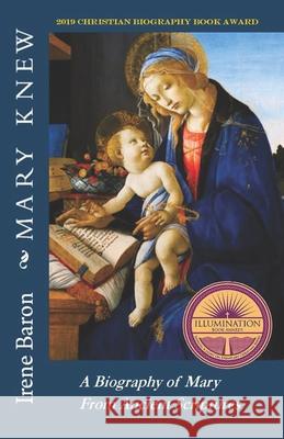 Mary Knew: A Biography Of Mary From Ancient Scriptures Baron, Irene J. 9781723233470 Createspace Independent Publishing Platform - książka