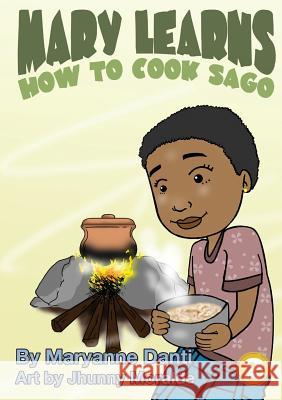 Mary Learns How To Cook Sago Maryanne Danti Jhunny Moralde 9781925795875 Library for All - książka