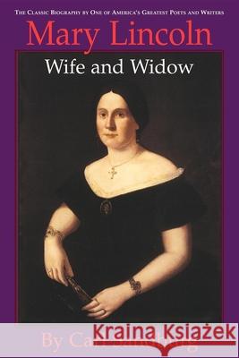 Mary Lincoln: Wife and Widow: Wife and Widow Carl Sandburg 9781557092489 Applewood Books - książka