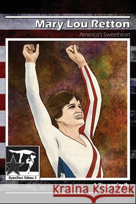 Mary Lou Retton: America's Sweetheart: GymnStars Volume 5 Lopez, Lyle 9781938438387 Creative Media Publishing - książka