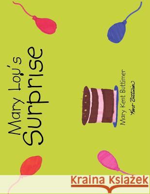 Mary Lou's Surprise Mary Kent Buttimer 9781479779413 Xlibris Corporation - książka