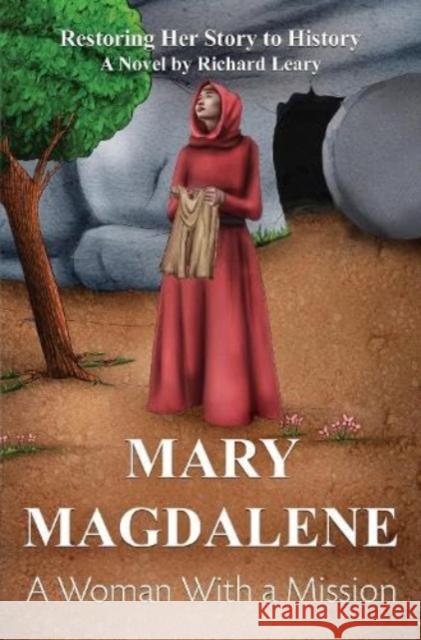 Mary Magdalene - A Woman With a Mission Richard Leary 9781800165670 Pegasus Elliot Mackenzie Publishers - książka