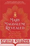 Mary Magdalene Revealed: The First Apostle, Her Feminist Gospel & the Christianity We Haven't Tried Yet Meggan Watterson 9781781809709 Hay House UK Ltd
