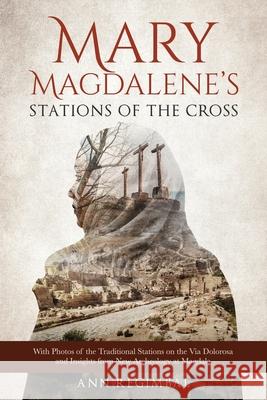 Mary Magdalene's Stations of the Cross Ann Regimbal 9781734719017 Board Advisor, LLC - książka
