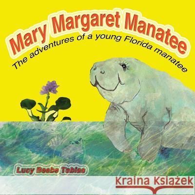 Mary Margaret Manatee Lucy Tobias   9780983770343 CE Tobias Company - książka