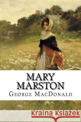 Mary Marston George MacDonald 9781721038688 Createspace Independent Publishing Platform - książka