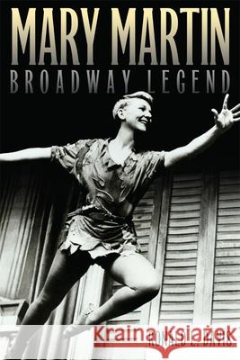 Mary Martin, Broadway Legend Ronald L. Davis 9780806195520 University of Oklahoma Press - książka