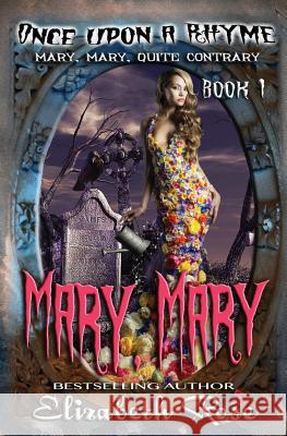 Mary, Mary: (Mary, Mary, Quite Contrary) Rose, Elizabeth 9781541309821 Createspace Independent Publishing Platform - książka