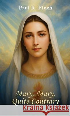 Mary, Mary, Quite Contrary Paul R. Finch 9781971002385 Western Publishing House - książka