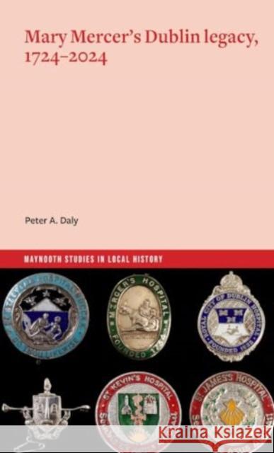 Mary Mercer's Dublin legacy, 1724-2024 Peter Daly 9781801511308 Four Courts Press - książka