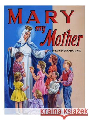 Mary My Mother Lawrence G. Lovasik 9780899422800 Catholic Book Publishing Company - książka