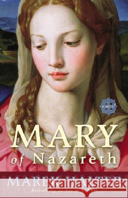 Mary of Nazareth Marek Halter 9780307394842 Three Rivers Press (CA) - książka