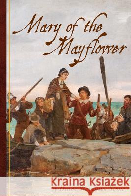 Mary of the Mayflower Diane Stevenson Stone 9780989552301 Scrivener Books - książka