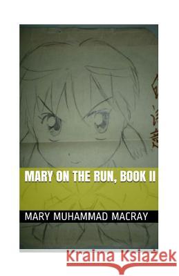 Mary On The Run: Book II Macray, Mary Muhammad 9781494422868 Createspace - książka