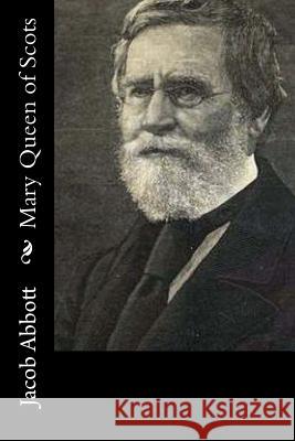 Mary Queen of Scots Jacob Abbott 9781519592651 Createspace Independent Publishing Platform - książka