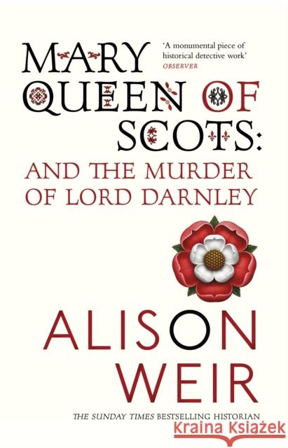 Mary Queen of Scots: And the Murder of Lord Darnley Alison Weir 9780099527077  - książka