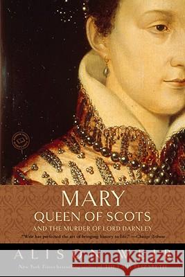 Mary, Queen of Scots, and the Murder of Lord Darnley Alison Weir 9780812971514 Random House Trade - książka