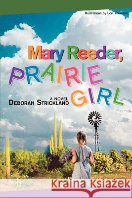 Mary Reeder, Prairie Girl Deborah Strickland 9780595445141 iUniverse - książka