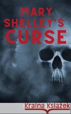 Mary Shelley's Curse Shelley Kaehr 9781670092625 Independently Published - książka