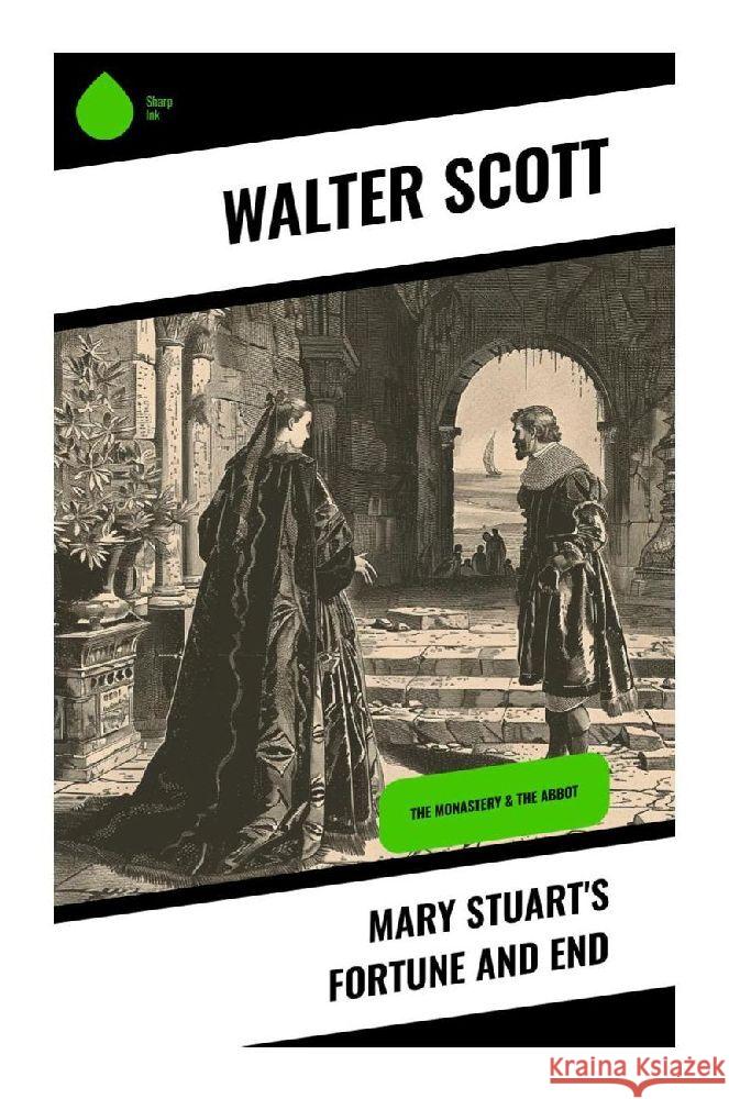 Mary Stuart's Fortune and End Scott, Walter 9788028374105 Sharp Ink - książka