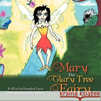 Mary The Glary Tree Fairy Davis, Brandon 9781479773985 Xlibris Corporation - książka