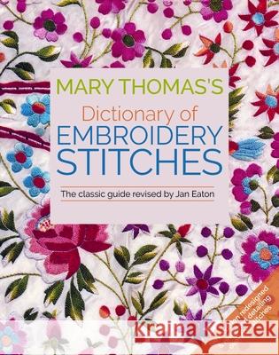 Mary Thomas's Dictionary of Embroidery Stitches Jan Eaton 9781570769214 Trafalgar Square Books - książka