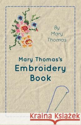 Mary Thomas's Embroidery Book Mary Thomas 9781445510798 Wolfenden Press - książka