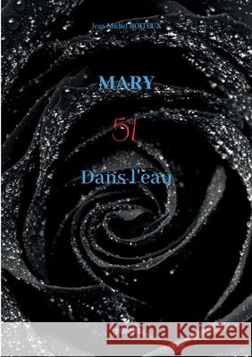 Mary, Tome 2: 51 Dans l'eau Jean-Michel Boiteux 9782322267330 Books on Demand - książka