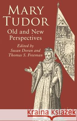 Mary Tudor: Old and New Perspectives Susan Doran Thomas S. Freeman 9780230004627 Palgrave MacMillan - książka