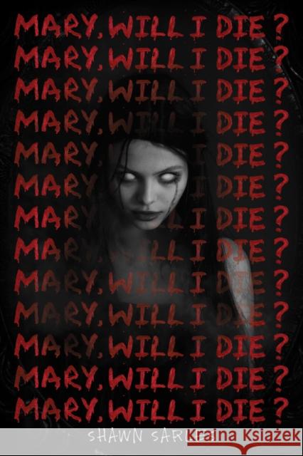 Mary, Will I Die? Shawn Sarles 9781338679274 Scholastic Inc. - książka