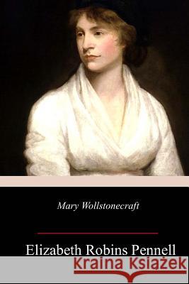 Mary Wollstonecraft Elizabeth Robins Pennell 9781985780828 Createspace Independent Publishing Platform - książka