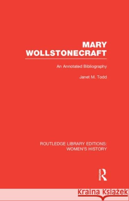 Mary Wollstonecraft : An Annotated Bibliography Janet Todd 9780415628068 Routledge - książka